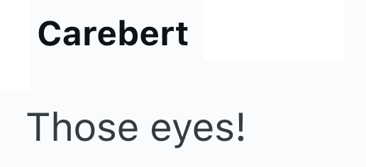Carebert Those eyes!
