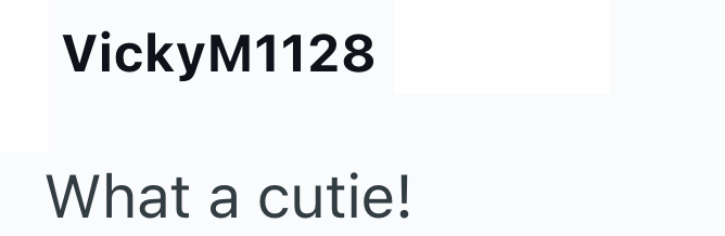 VickyM1128 What a cutie!