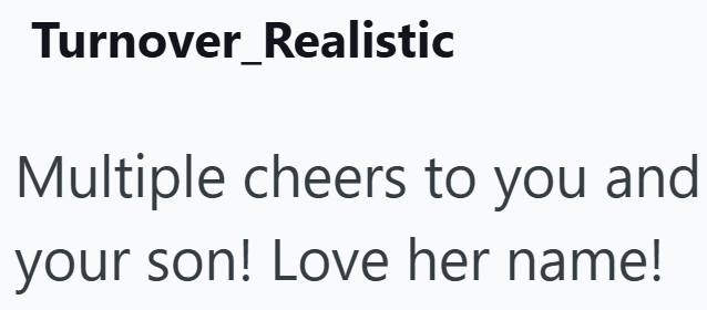 Turnover Realistic Multiple cheers to you and your son! Love her name!