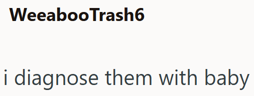 Weeaboo Trash6 i diagnose them with baby
