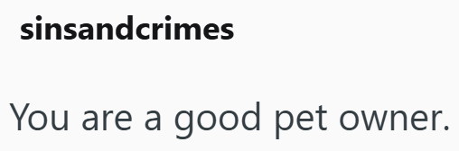 sinsandcrimes You are a good pet owner.