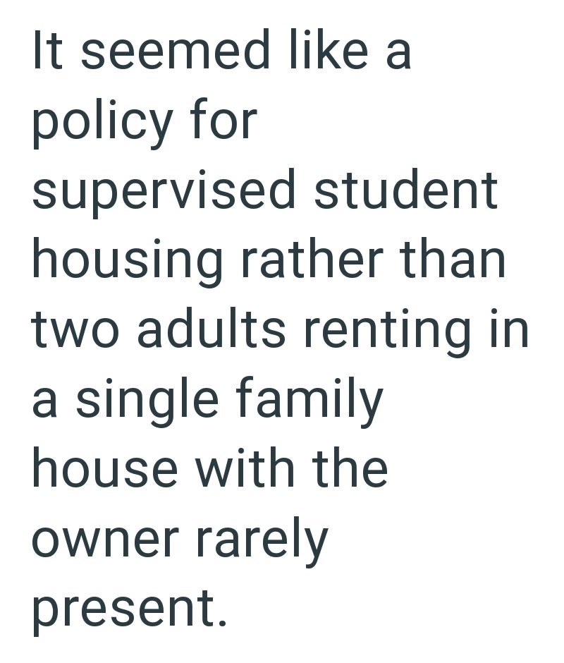 It seemed like a policy for supervised student housing rather than two adults renting in a single family house with the owner rarely present.
