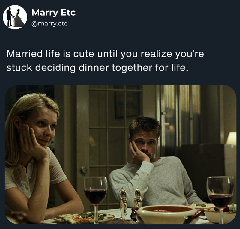 Marry Etc @marry.etc Married life is cute until you realize you're stuck deciding dinner together for life.