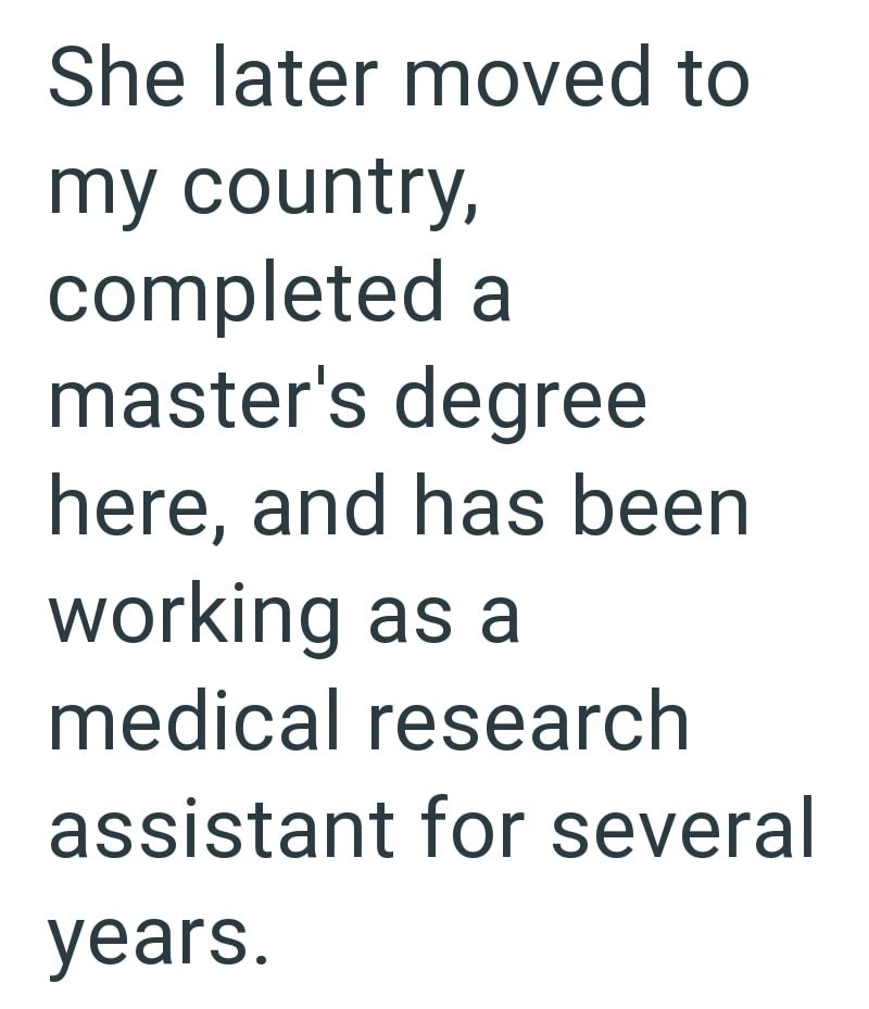 She later moved to my country, completed a master's degree here, and has been working as a medical research assistant for several years.