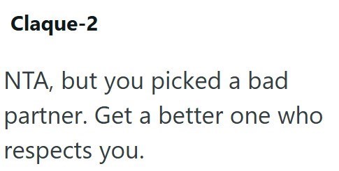 Claque-2 NTA, but you picked a bad partner. Get a better one who respects you.