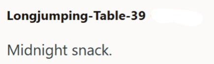 Longjumping-Table-39 Midnight snack.