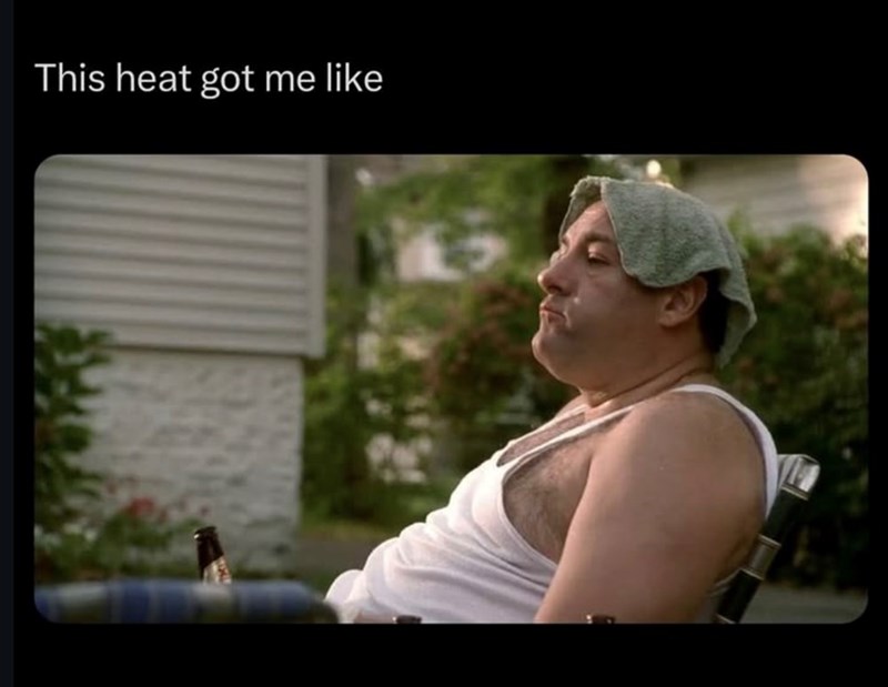This heat got me like