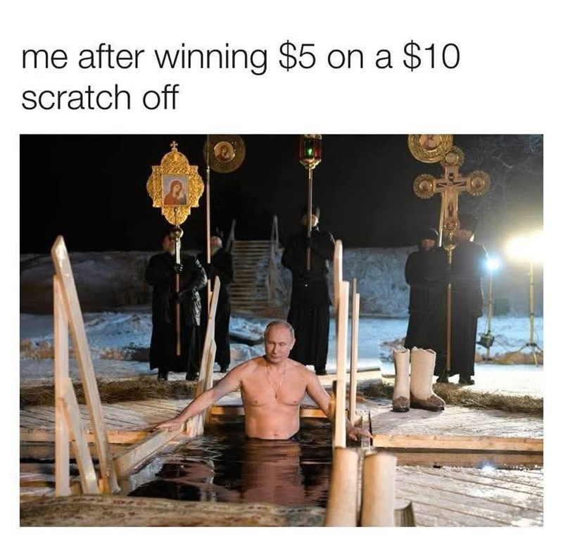 me after winning $5 on a $10 scratch off