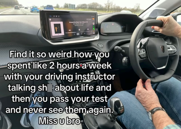 2389 61 Find it so weird how you spent like 2 hours a week with your driving instructor talking sh about life and then you pass your test and never see them again. Miss u bro A