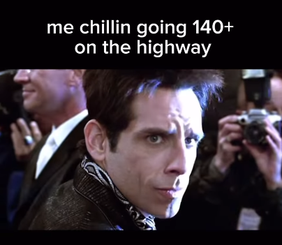 me chillin going 140+ on the highway