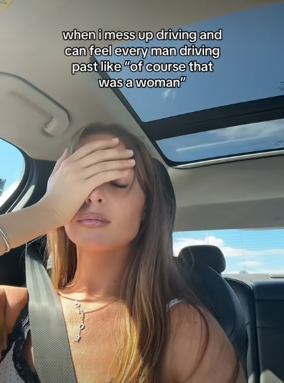 when i mess up driving and can feel every man driving past like "of course that was a woman"