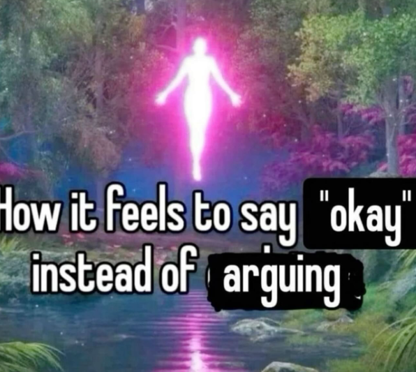 How it feels to say "okay" instead of arguing