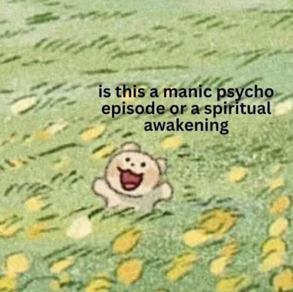 is this a manic psycho episode or a spiritual awakening