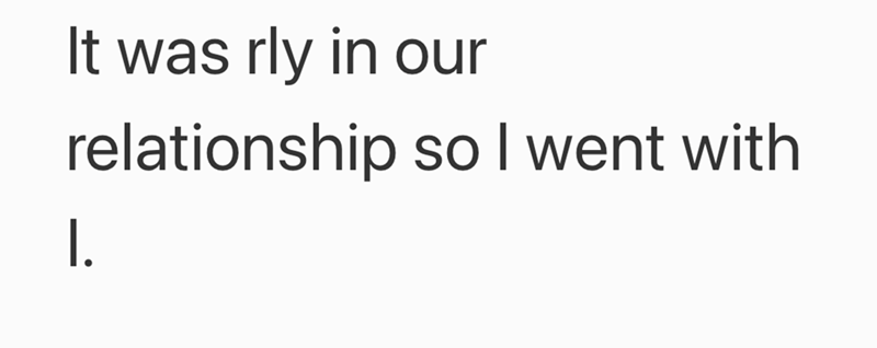 It was rly in our relationship so I went with I.