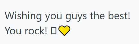 Wishing you guys the best! You rock! ♡