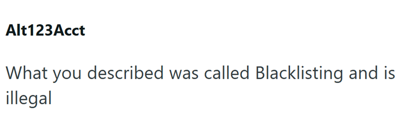 Alt123Acct What you described was called Blacklisting and is illegal