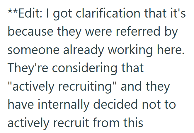 **Edit: I got clarification that it's because they were referred by someone already working here. They're considering that "actively recruiting" and they have internally decided not to actively recruit from this
