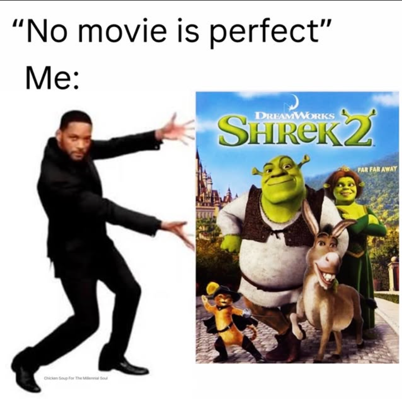 "No movie is perfect" Me: Chicken Soup For The Millennial Soul DREAMWORKS 2 FAR FAR AWAY