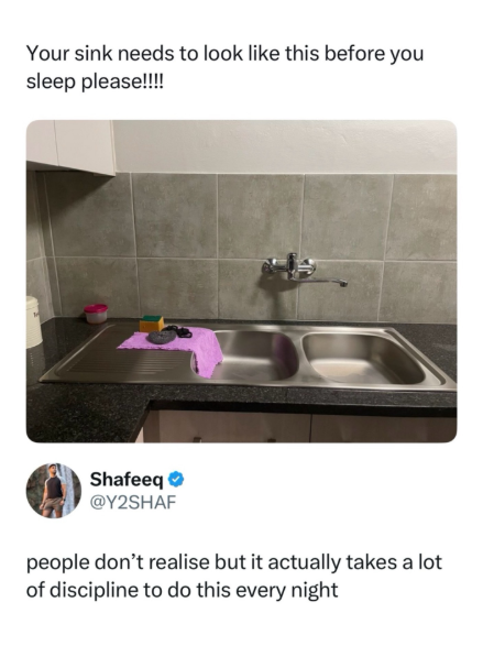 Your sink needs to look like this before you sleep please!!!! Shafeeq ❤ @Y2SHAF people don't realise but it actually takes a lot of discipline to do this every night
