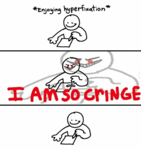 *Enjoying hyperfixation* I AM SO CRINGE