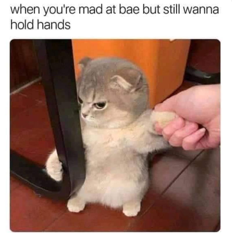 when you're mad at bae but still wanna hold hands
