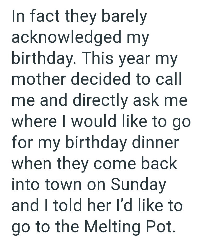In fact they barely acknowledged my birthday. This year my mother decided to call me and directly ask me where I would like to go for my birthday dinner when they come back into town on Sunday and I told her I'd like to go to the Melting Pot.