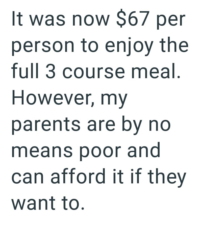 It was now $67 per person to enjoy the full 3 course meal. However, my parents are by no means poor and can afford it if they want to.