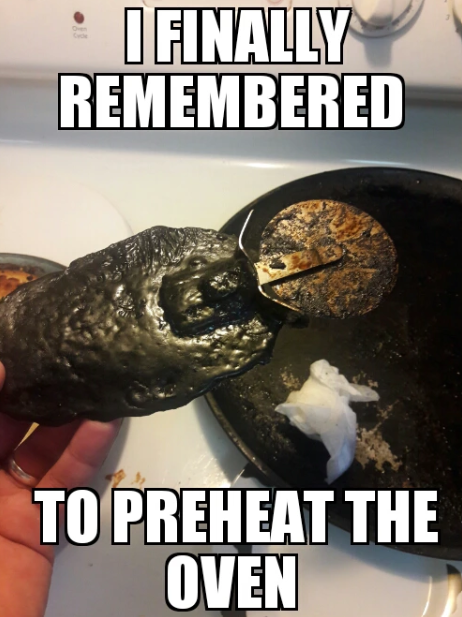 I FINALLY REMEMBERED TO PREHEAT THE OVEN