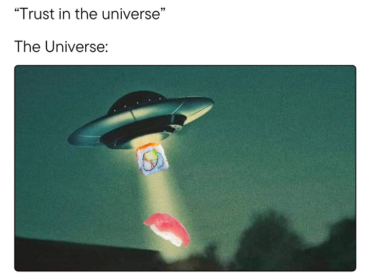 "Trust in the universe" The Universe: