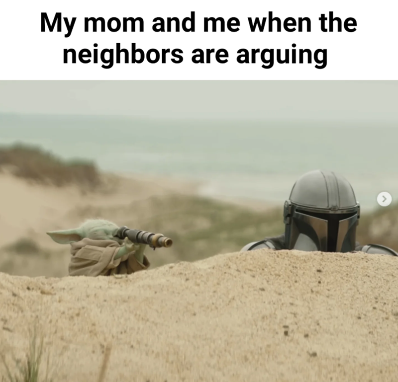 My mom and me when the neighbors are arguing