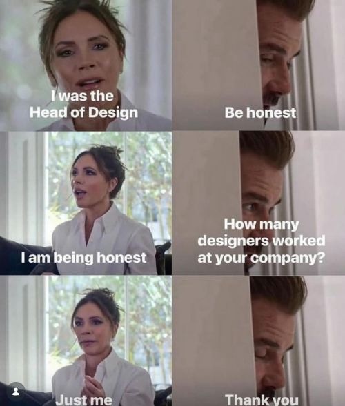 I was the Head of Design Be honest How many designers worked I am being honest at your company? Just me Thank you