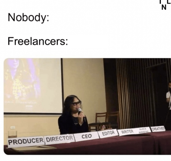 Nobody: Freelancers: PRODUCER DIRECTOR CEO EDITOR WRITER CREATIVES WARNITING N