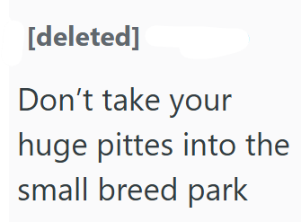 [deleted] Don't take your huge pittes into the small breed park