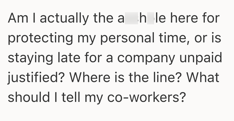 Am I actually the a hole here for protecting my personal time, or is staying late for a company unpaid justified? Where is the line? What should I tell my co-workers?