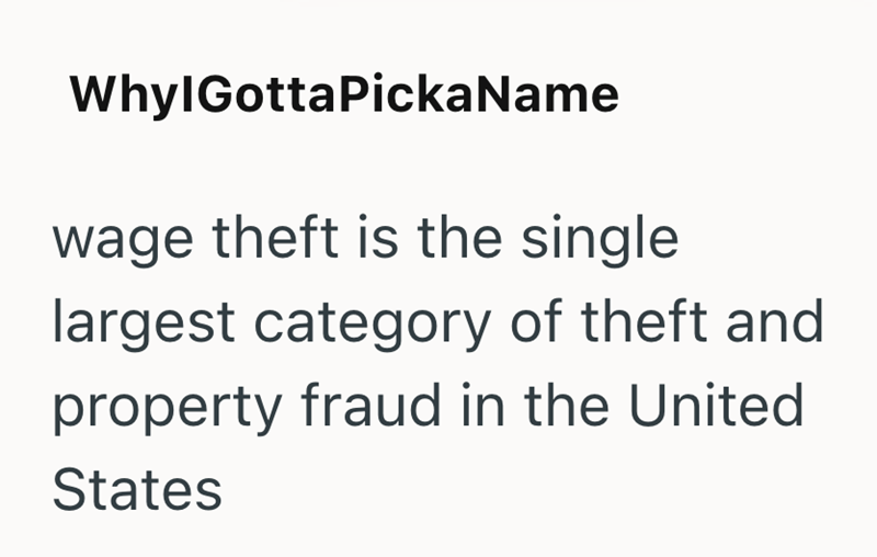 WhylGottaPickaName wage theft is the single largest category of theft and property fraud in the United States