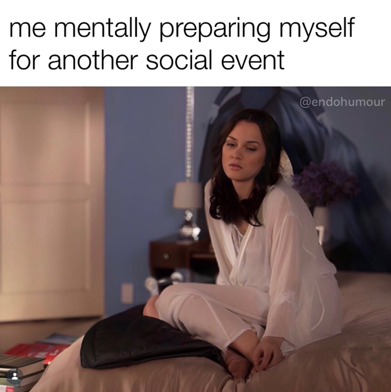 me mentally preparing myself for another social event @endohumour 0000010000 C 030