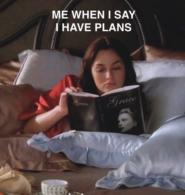 ME WHEN I SAY I HAVE PLANS Grace Grace