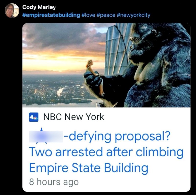Cody Marley #empirestatebuilding #love #peace #newyorkcity 4. NBC New York -defying proposal? Two arrested after climbing Empire State Building 8 hours ago