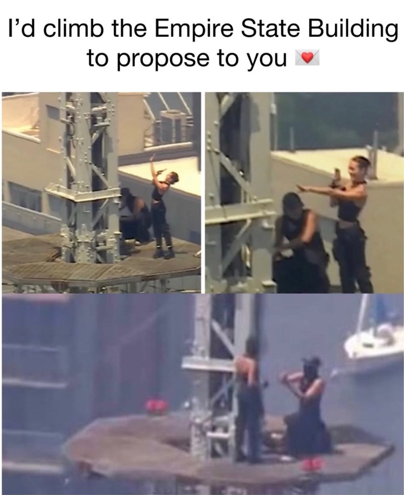 I'd climb the Empire State Building to propose to you