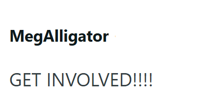 MegAlligator GET INVOLVED!!!!