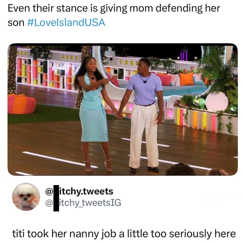 Even their stance is giving mom defending her son #LovelslandUSA @itchy.tweets @itchy_tweetsIG titi took her nanny job a little too seriously here