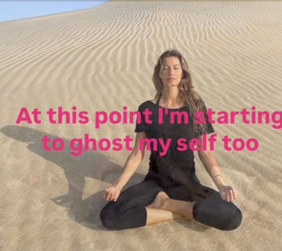 At this point I'm starting to ghost my self too