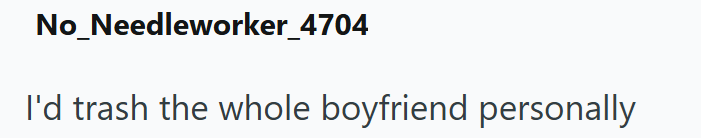 No_Needleworker_4704 I'd trash the whole boyfriend personally
