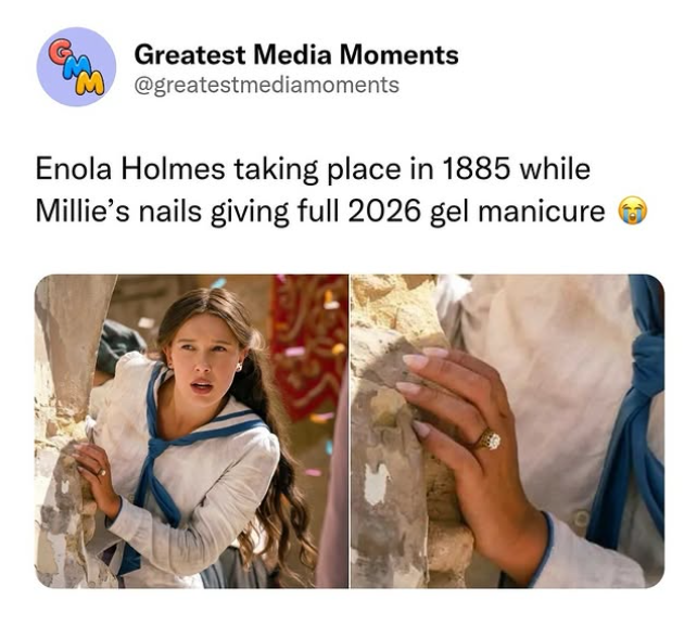 Greatest Media Moments @greatestmediamoments Enola Holmes taking place in 1885 while Millie's nails giving full 2026 gel manicure