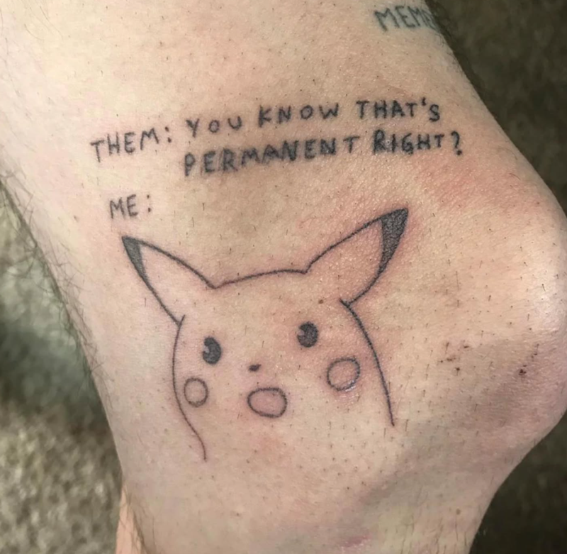 MEM THEM: YOU KNOW THAT'S PERMANENT RIGHT? ME: .0