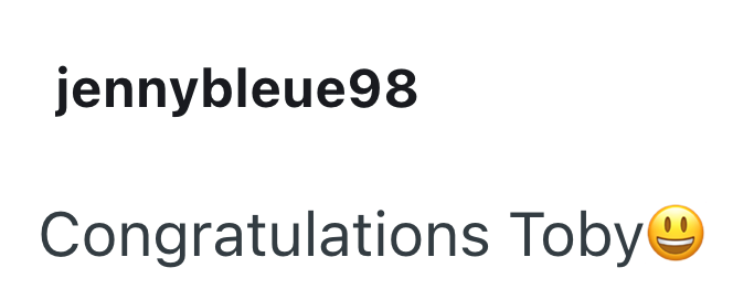 jennybleue98 Congratulations Toby☺
