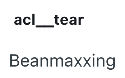 acl_tear Beanmaxxing
