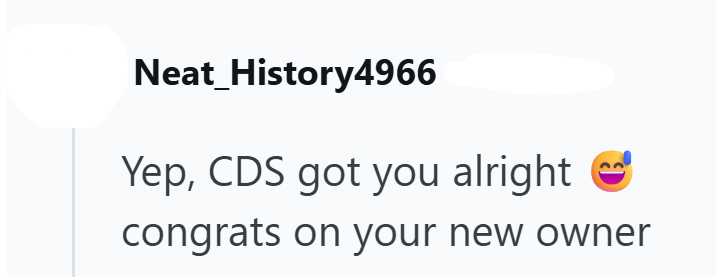 Neat_History4966 Yep, CDS got you alright congrats on your new owner