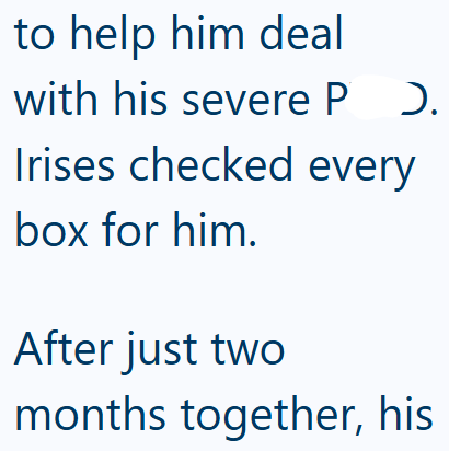 to help him deal with his severe P ). Irises checked every box for him. After just two months together, his