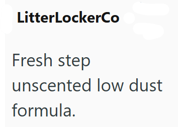 LitterLockerCo Fresh step unscented low dust formula.